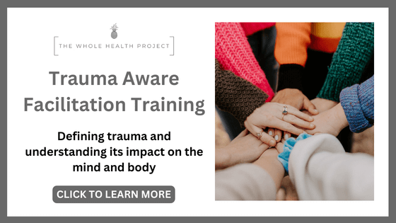 Certifications in Trauma Informed Yoga - Whole Health Project - Trauma Aware Facilitation Training