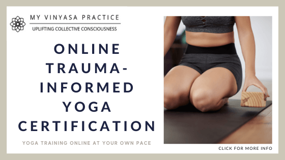 Certification-in-Trauma-Informed-Yoga-My-Vinyasa-Practice-40-Hour-Trauma-Informed-Yoga-Training
