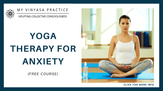 Online-Yoga-Classes-My-Vinyasa-Practice-Yoga-Therapy-for-Anxiety