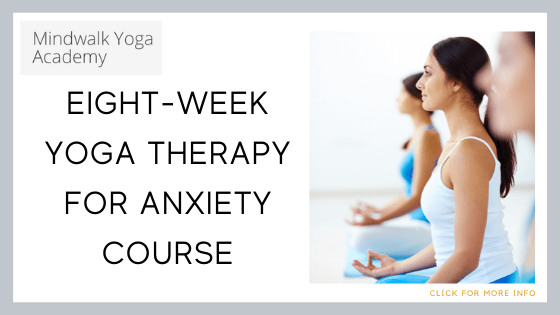 yoga-for-anxiety-courses-Eight-Week-Yoga-Therapy-for-Anxiety-Course